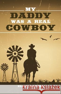 My Daddy Was a Real Cowboy Ellen Carter 9781663231857 iUniverse - książka