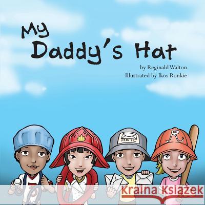 My Daddy's Hat Reginald Walton Ikos Ronkie 9781943331482 Orange Hat Publishing - książka