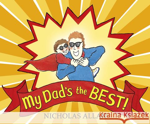 My Dad's the Best Nicholas Allan 9781782955306 Penguin Random House Children's UK - książka