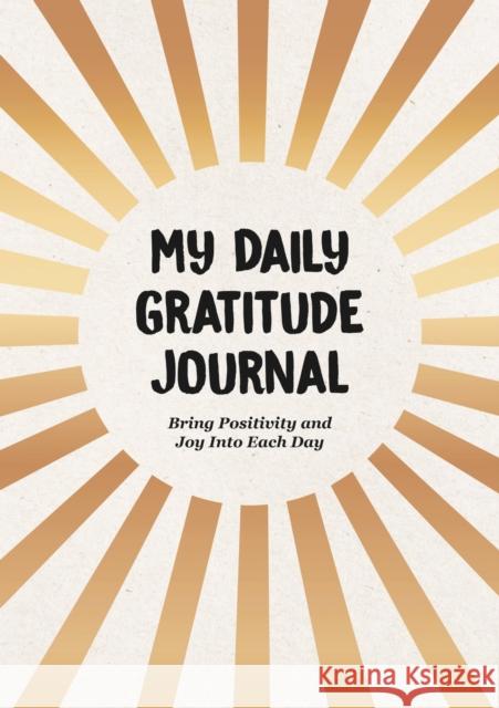 My Daily Gratitude Journal: Bring Positivity and Joy Into Every Day Summersdale Publishers 9781800078307 Summersdale Publishers - książka