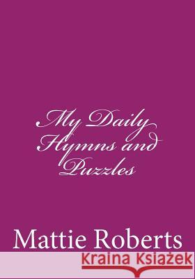 My Daily Hymns and Puzzles Mattie Roberts 9781492964995 Createspace - książka