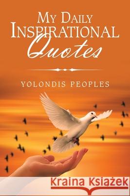 My Daily Inspirational Quotes Yolondis Peoples 9781796097924 Xlibris Us - książka