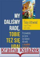 My daliśmy radę, Tobie też się uda! Attwood Tony 9788383094649 Harmonia - książka