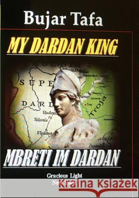My Dardan King Bujar Tafa 9789951536653 Gracious Light Publishing House New York - książka