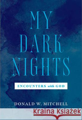 My Dark Nights: Encounters with God Donald W. Mitchell 9780824589011 Crossroad Publishing Co ,U.S. - książka