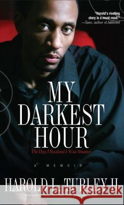 My Darkest Hour: The Day I Realized I Was Abusive Harold L., II Turley 9781593092870 Strebor Books - książka