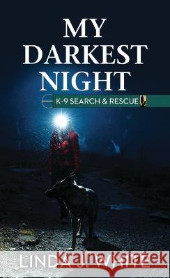 My Darkest Night: K-9 Search and Rescue Linda J. White 9781638087229 Christian Series Level III (24) - książka