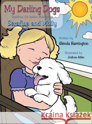 My Darling Dogs Serafina an Italian Bolognese: Serafina and Molly Harrington, Glenda 9781953584939 Lime Press LLC - książka