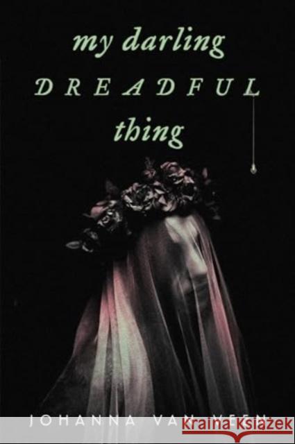 My Darling Dreadful Thing: A Novel Johanna van Veen 9781464227677 Sourcebooks, Inc - książka