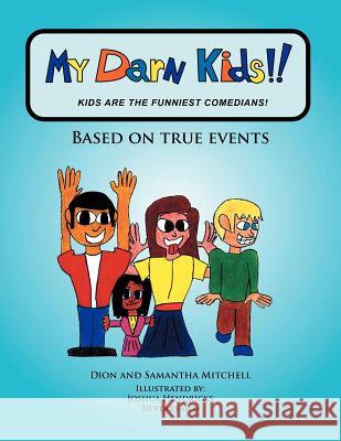 My Darn Kids!!: Kids Are the Funniest Comedians! Dion 9781465355126 Xlibris Corporation - książka