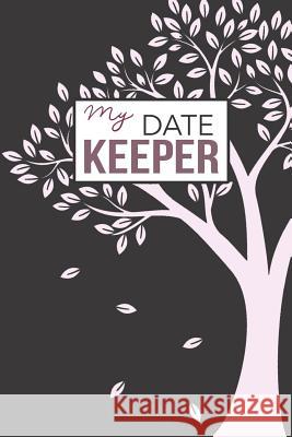 My Date Keeper: Birthday and Anniversary Reminder Book Camille Publishing 9781729528822 Createspace Independent Publishing Platform - książka