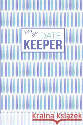 My Date Keeper: Birthday and Anniversary Reminder Book Blue Pattern Cover Camille Publishing 9781729528839 Createspace Independent Publishing Platform - książka