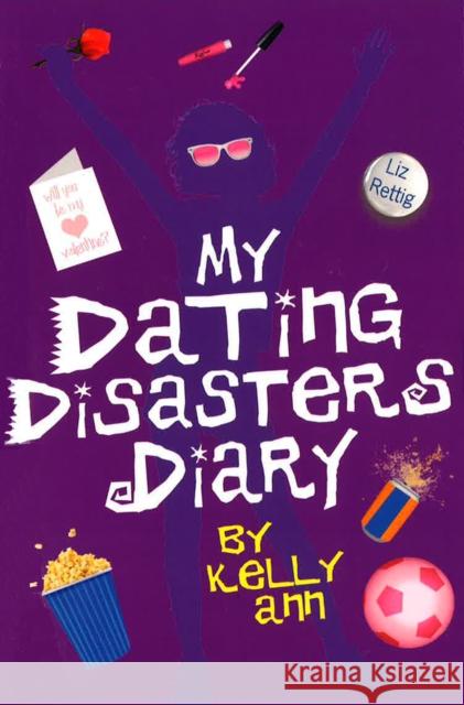 My Dating Disasters Diary  Rettig, Liz 9780552574426 Kelly Ann's Diary - książka