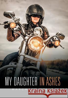 My Daughter in Ashes Marchela Wells 9781524553920 Xlibris - książka