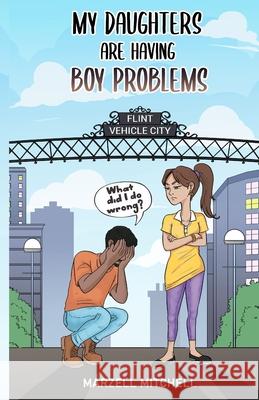 My Daughters Are Having Boy Problems Marzell Mitchell 9780578779058 FC Enterprises - książka
