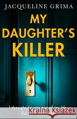 My Daughter’s Killer Jacqueline Grima 9780008581329 HarperCollins Publishers - książka