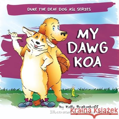 My Dawg Koa Kelly Brakenhoff Theresa Murray 9781733742474 Emerald Prairie Press - książka