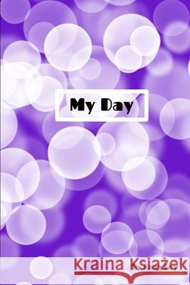 My Day: A prompt book to help you understand your feelings about the day and to share and communicate with someone you trust Lucy Joy 9781087138022 Independently Published - książka