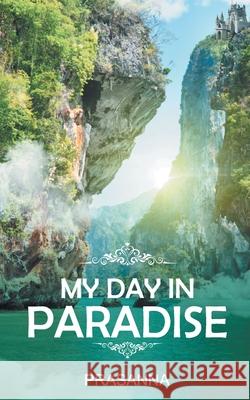 My Day in Paradise Prasanna Kumar Behera 9789352019014 Leadstart Publishing Pvt Ltd - książka