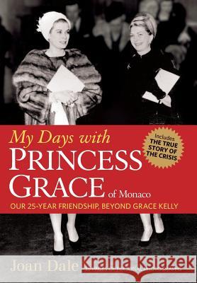 My Days with Princess Grace of Monaco Joan Dale Grace Dale 9781895885088 In-Lightning - książka