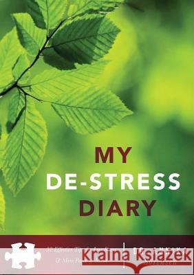 My De-Stress Diary: 52 Effective Tips for Less Stress & More Peace of Mind Annika Sorensen 9789198217704 Ask Dr. Annika - książka