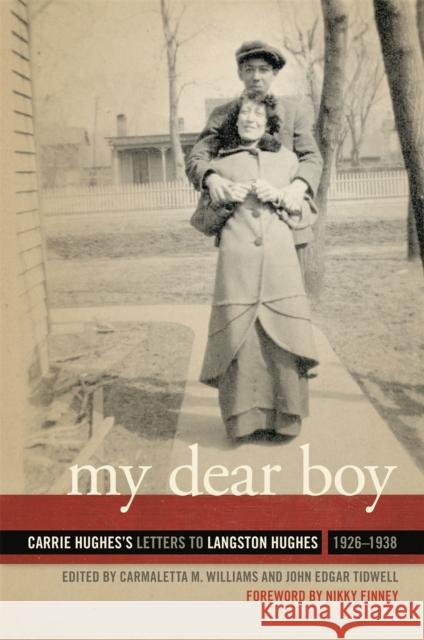 My Dear Boy: Carrie Hughes's Letters to Langston Hughes, 1926-1938 Williams, Carmaletta M. 9780820345659 University of Georgia Press - książka