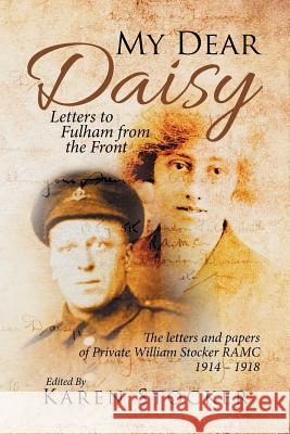 My Dear Daisy: Letters to Fulham from the Front Karen Stocker 9781524596408 Xlibris - książka