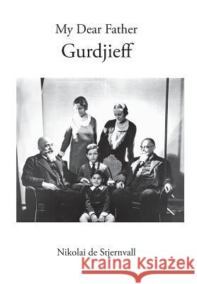 My Dear Father Gurdjieff Nikolai De Stjernvall Paul Beekman Taylor  9781906834012 Bardic Press - książka