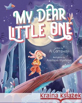 My Dear Little One Al Carraway 9781462143634 Cedar Fort - książka