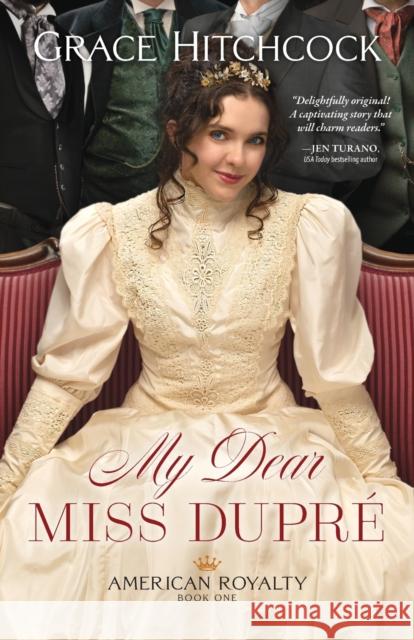 My Dear Miss Dupré Hitchcock, Grace 9780764237973 Bethany House Publishers - książka