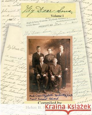 My Dear Sons: A treasured collection of family letters and memoirs that chronicle the lives of Elizabeth Hulsman Eisenman and her fo Foster Eisenman, Helen B. 9781475030389 Createspace - książka