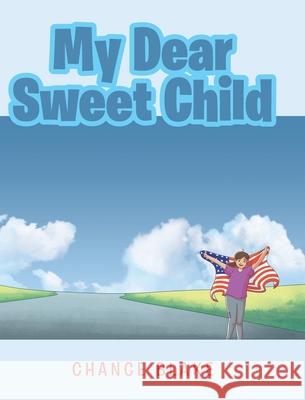 My Dear Sweet Child Chance Blake 9781646542918 Fulton Books - książka