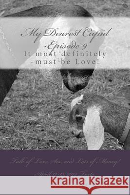 My Dearest Cupid -Episode 9: It most definitely -must be Love! Pardinek, M. T. 9781514348536 Createspace - książka