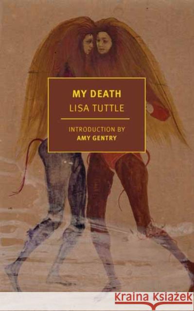 My Death Lisa Tuttle Amy Gentry 9781681377728 The New York Review of Books, Inc - książka