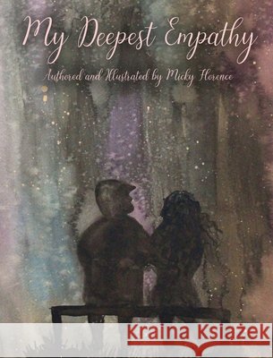 My Deepest Empathy Micky Florence 9781645309727 Dorrance Publishing Co. - książka