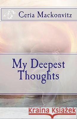 My Deepest Thoughts Ceria Mackonvitz Jayde Knight 9781453718018 Createspace - książka