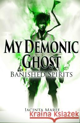My Demonic Ghost #1: Banished Spirits Jacinta Mare 9781530370559 Createspace Independent Publishing Platform - książka