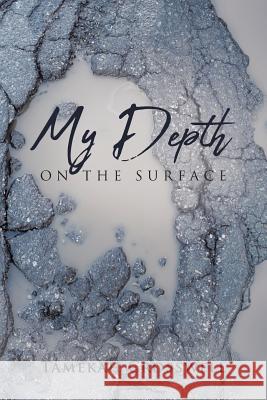 My Depth on the Surface Tamekah Crosswell 9781643505510 Page Publishing, Inc. - książka