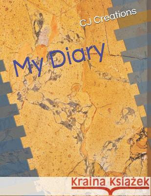 My Diary Cj Creations 9781729142776 Independently Published - książka