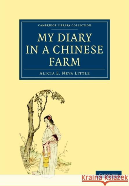 My Diary in a Chinese Farm Alicia E. Neva Little 9781108013833 Cambridge University Press - książka