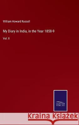 My Diary in India, in the Year 1858-9: Vol. II William Howard Russell 9783375106379 Salzwasser-Verlag - książka