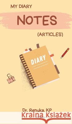 My Diary Notes Dr Renuka Kp 9789364949545 Ukiyoto Publishing - książka