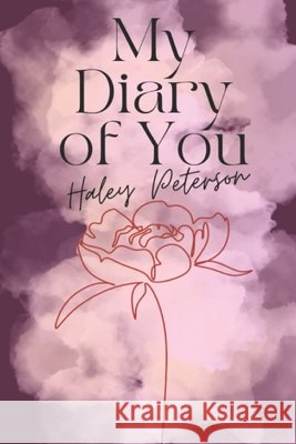 My Diary of You Haley Peterson 9781999505417 Haley Peterson - książka