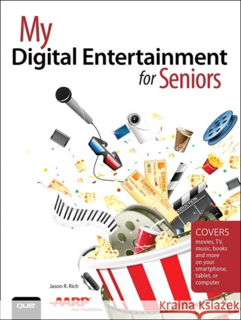 My Digital Entertainment for Seniors (Covers movies, TV, music, books and more on your smartphone, tablet, or computer) Jason R. Rich 9780789756602 Pearson Education (US) - książka