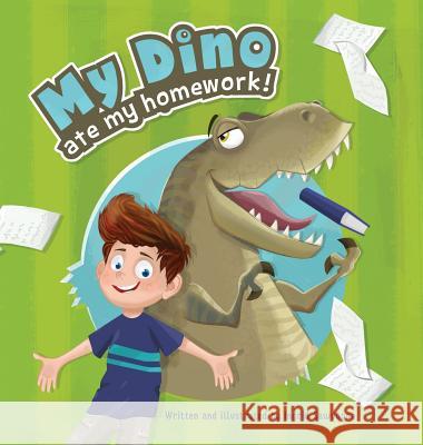 My Dino Ate My Homework!: A story about the fun of learning Sawubona, Ingrid 9780998748399 Ingrid Law - książka