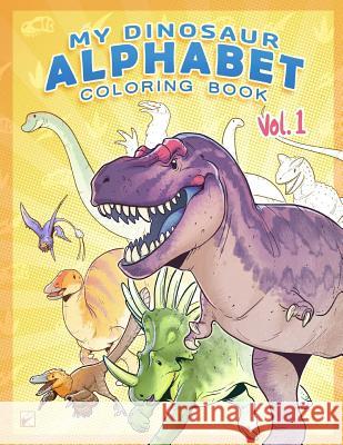 My Dinosaur Alphabet Coloring Book: Vol. 1 Frederic Wierum 9781729518151 Createspace Independent Publishing Platform - książka