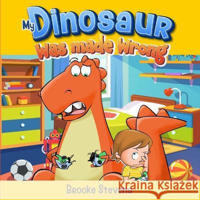 My Dinosaur Was Made Wrong! Brooke Stevens 9798353670209 Independently Published - książka