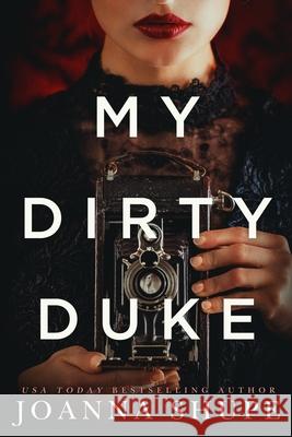 My Dirty Duke: A Victorian Novella Joanna Shupe 9781087877495 Joanna Shupe - książka