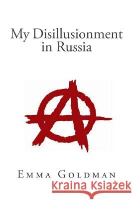 My Disillusionment in Russia Emma Goldman 9781495433634 Createspace - książka