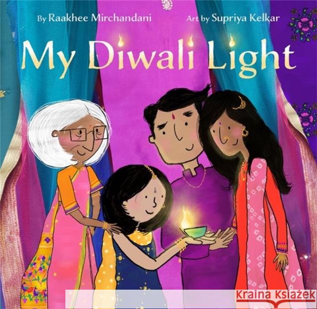 My Diwali Light Raakhee Mirchandani Supriya Kelkar 9780316339339 Little, Brown Books for Young Readers - książka